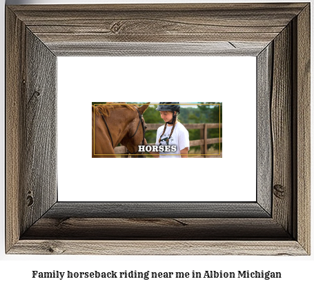 family horseback riding near me in Albion, Michigan